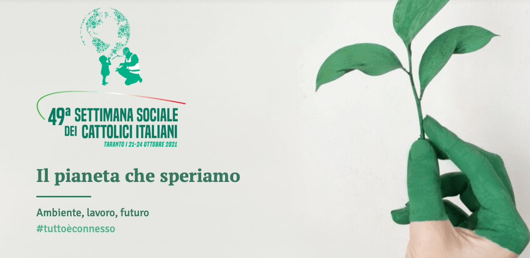 La Settimana Sociale Dei Cattolici Italiani 2021: Uno Stimolo Per Essere Cristiani E Cittadini Degni Del Vangelo